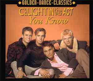 Caught In The Act  - You Know