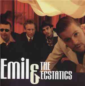 Emil & The Ecstatics - Ecstatic