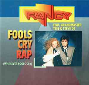 Fancy Feat. Grandmaster Tess & Steve D5 - Fools Cry Rap (Whenever Fools Cry)
