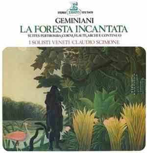 Francesco Geminiani - Maurice André, I Solisti Veneti, Claudio Scimone - La Foresta Incantata