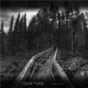 Ghost Toast - There Is No En​.​.​.
