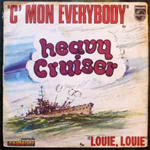 Heavy Cruiser - C' Mon Everybody / Louie, Louie