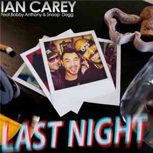 Ian Carey feat. Snoop Dogg & Bobby Anthony - Last Night