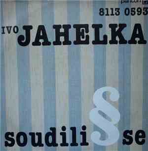 Ivo Jahelka - Soudili Se
