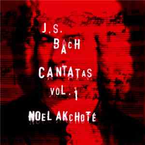 Johann Sebastian Bach, Noël Akchoté - Cantatas Vol. 1 (Arranged For Guitar)