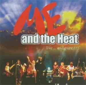 Me & The Heat  - Live....And Pure !!!