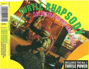 Orchestra On The Half Shell / Partners In Kryme - Turtle Rhapsody / Turtle Power