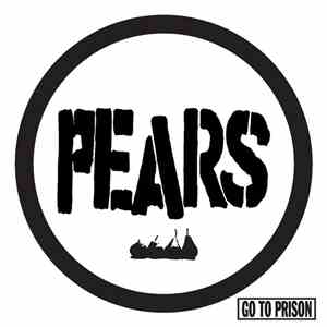 Pears  - Go To Prison