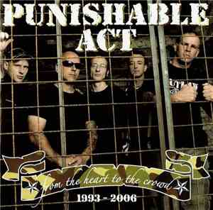 Punishable Act - From The Heart To The Crowd - 1993-2006