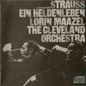 Richard Strauss / Cleveland Orchestra, Lorin Maazel - Ein Heldenleben - Une Vie De Héros