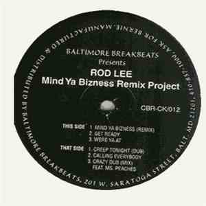 Rod Lee - Mind Ya Bizness Remix Project