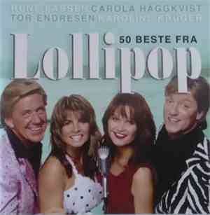 Rune Larsen, Carola Häggkvist, Tor Endresen, Karoline Krüger - 50 Beste Fra Lollipop
