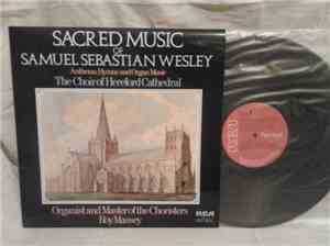 Samuel Sebastian Wesley, Roy Massey, The Choir Of Hereford Cathedral - Sacred Music of Samuel Wesley