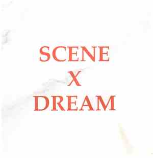 Scene X Dream - Scene X Dream