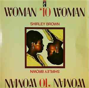 Shirley Brown - Woman To Woman