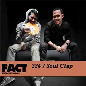 Soul Clap - FACT Mix 324