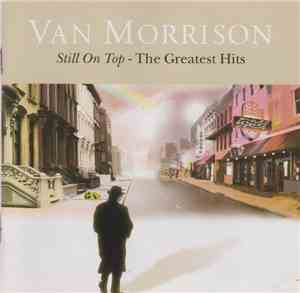 Van Morrison - Still On Top - The Greatest Hits