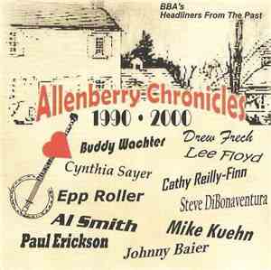 Various - Allenberry Chronicles 1990 - 2000 (BBA's Headliners From The Past)