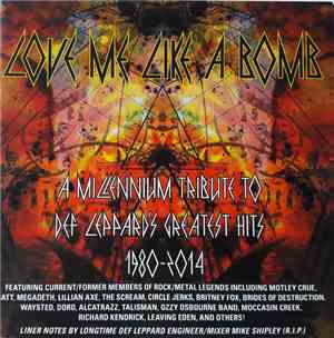 Various - Love Me Like A Bomb - A Millennium Tribute To Def Leppard's Greatest Hits 1980-2014