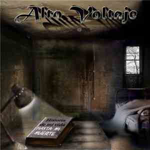 Alto Voltaje  - Historia De Mi Vida Hasta Mi Muerte