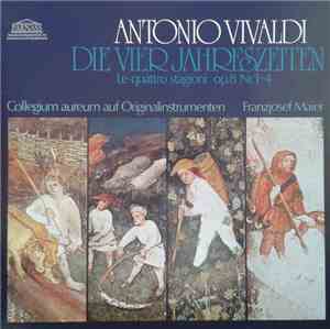 Antonio Vivaldi, Collegium Aureum, Franzjosef Maier - Die Vier Jahreszeiten - Le Quattro Stagioni Op.8 Nr.1-4