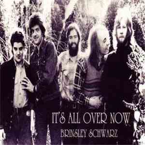 Brinsley Schwarz - It's All Over Now