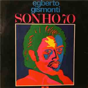 Egberto Gismonti - Sonho '70