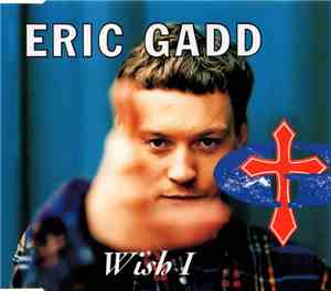 Eric Gadd - Wish I