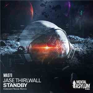 Jase Thirlwall - Standby (Indecent Noise Remix)
