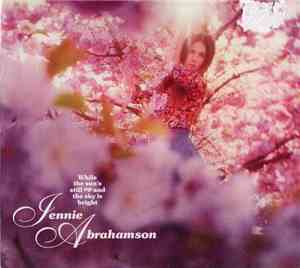 Jennie Abrahamson - While The Sun's Still Up And The Sky Is Bright