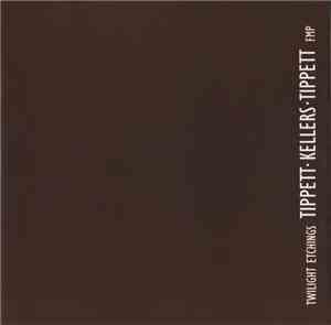 Julie Tippett / Willi Kellers / Keith Tippett - Twilight Etchings