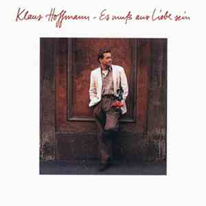 Klaus Hoffmann - Es Muß Aus Liebe Sein