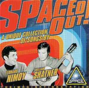Leonard Nimoy & William Shatner - Spaced Out! A Unique Collection Of Songs