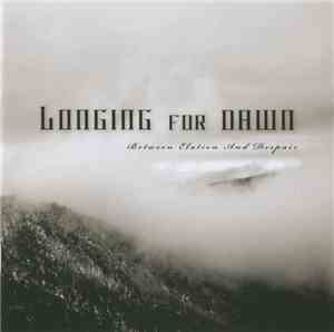 Longing For Dawn - Between Elation And Despair