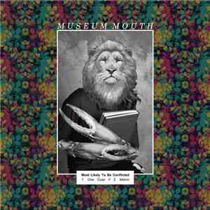 Museum Mouth - Most Likely To Be Conflicted