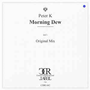 Peter K  - Morning Dew