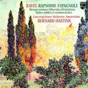 Ravel - Concertgebouw Orchestra, Amsterdam, Bernard Haitink - Rapsodie Espagnole / Menuet Antique / Alborada Del Gracioso / Valses Nobles Et Sentimentales