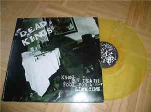 The Dead Kings -  King By Death Fool For A Lifetime