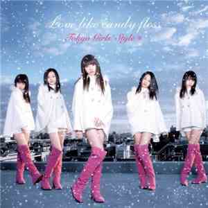Tokyo Girls' Style - Love Like Candy Floss