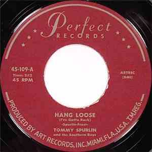 Tommy Spurlin & The Southern Boys - Hang Loose (I've Gotta Rock)