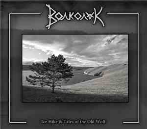 Волколак - Ice Hike & Tales Оf The Old Wolf
