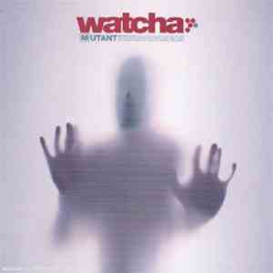 Watcha - Mutant