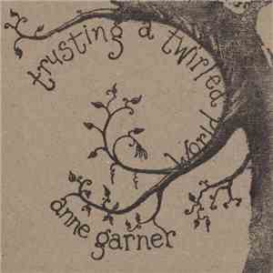 Anne Garner - Trusting A Twirled World (Instrumental)