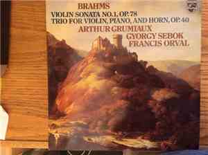 Brahms - Arthur Grumiaux, Gyorgy Sebok, Francis Orval - Sonata No. 1 In G For Piano And Violin, Op.78 / Trio In E Flat For Piano, Violin And Horn