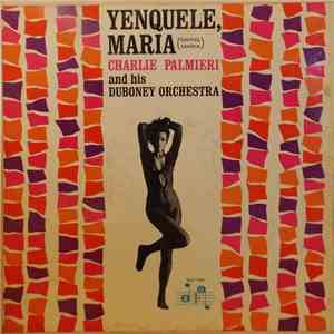 Charlie Palmieri & His Duboney Orchestra - Yenquele, Maria