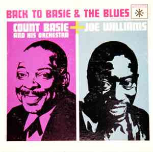 Count Basie & His Orchestra & Joe Williams - Back To Basie & The Blues