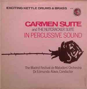 Dr. Edmundo Alava / The Madrid Festival De Matadors' Orchestra - Carmen Suite And The Nutcracker Suite In Percussive Sound