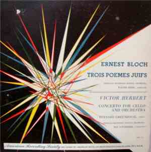 Ernest Bloch - Walter Hendl, Victor Herbert - Max Schoenherr And American Recording Society Orchestra - Trois Poemes Juifs / Concerto For Cello And Orchestra