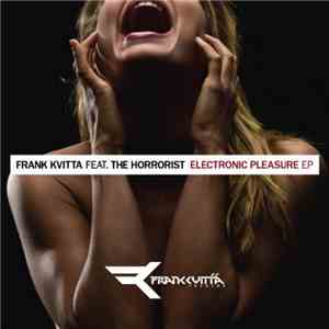 Frank Kvitta Feat. The Horrorist - Electronic Pleasure EP