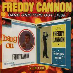 Freddy Cannon - Bang On / Steps Out...plus